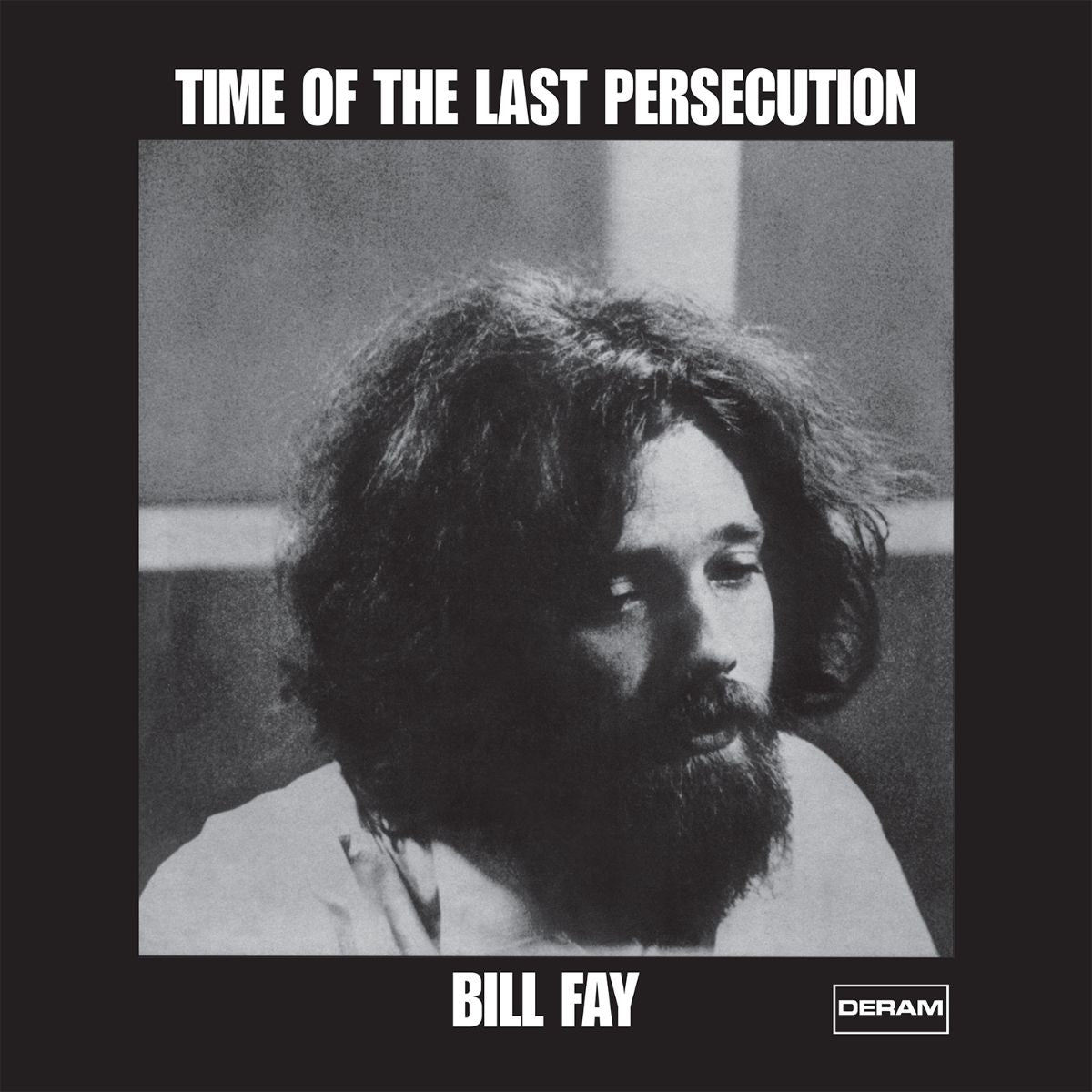 Bill Fay – Time of the Last Persecution (2025 Vinyl Reissue)