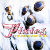 Pixies - Trompe Le Monde (Black Vinyl Reissue)