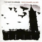 The War on Drugs - Wagonwheel Blues