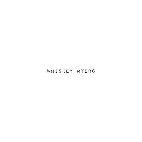 Whiskey Myers - Whiskey Myers