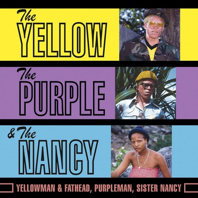 Yellowman, Purpleman, Sister Nancy – The Yellow, The Purple and The Nancy
