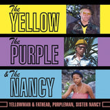 Yellowman, Purpleman, Sister Nancy – The Yellow, The Purple and The Nancy