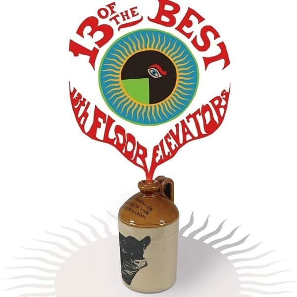 The 13th Floor Elevators - 13 Of The Best Of The 13th Floor Elevators