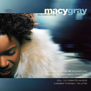 Macy Grey - Gray, Macy / On How Life Is