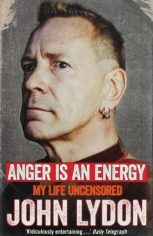John Lydon - Anger Is An Energy My Life Uncensored