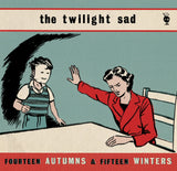 The Twilight Sad - Fourteen Autumns And Fifteen Winters