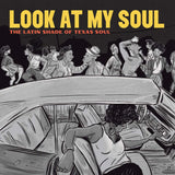 Various Artists - Look At My Soul: The Latin Shade Of Texas