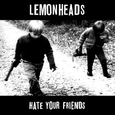 Lemonheads - Hate Your Friends