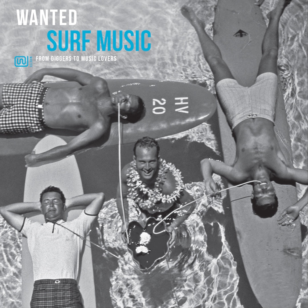 Various Artists - Wanted Surf Music - From Diggers To Music Lovers