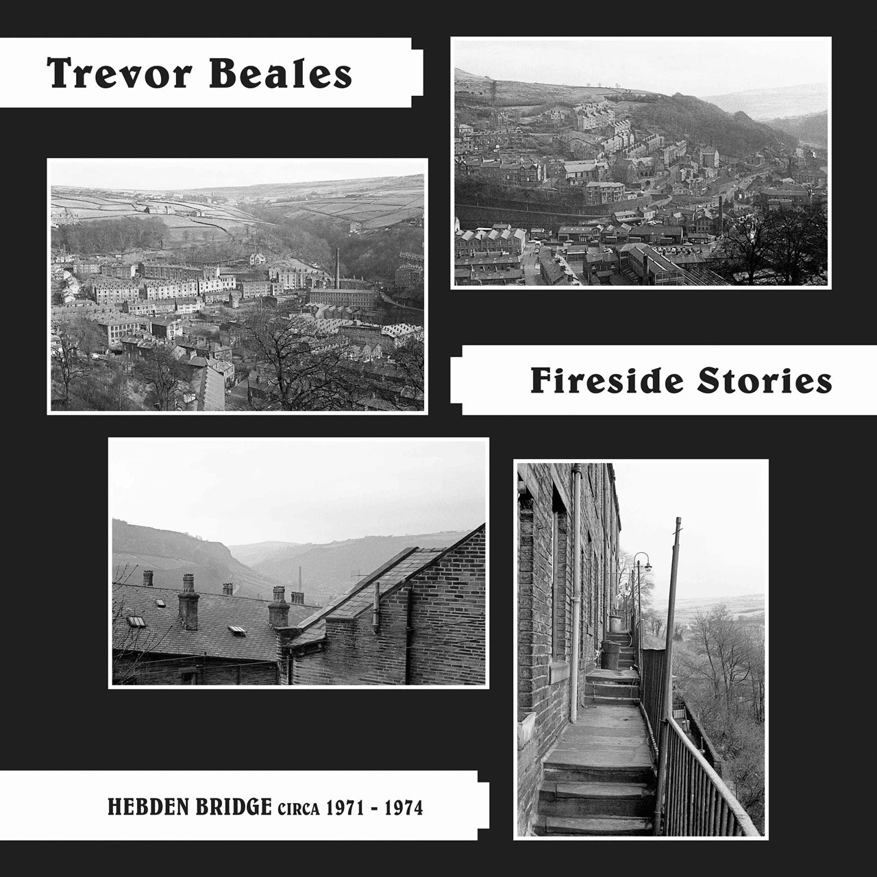 Trevor Beales - Fireside Stories (Hebden Bridge circa 1971-1974)