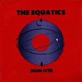 The Equatics - Doin It !!!!