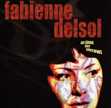 Fabienne Delsol - No Time For Sorrows